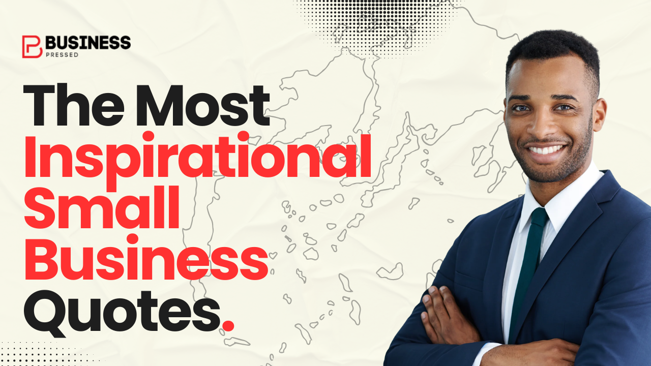 What are the most inspirational small business quotes for UK entrepreneurs