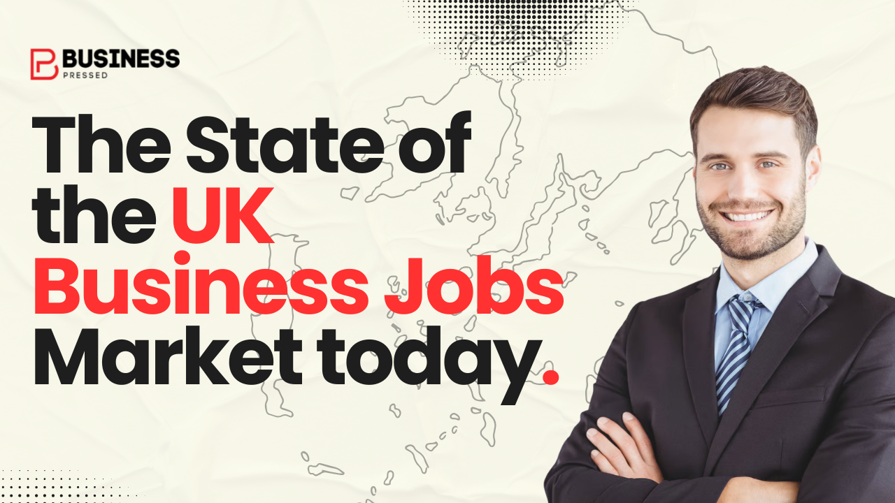 What is the state of the UK business jobs market in 2026